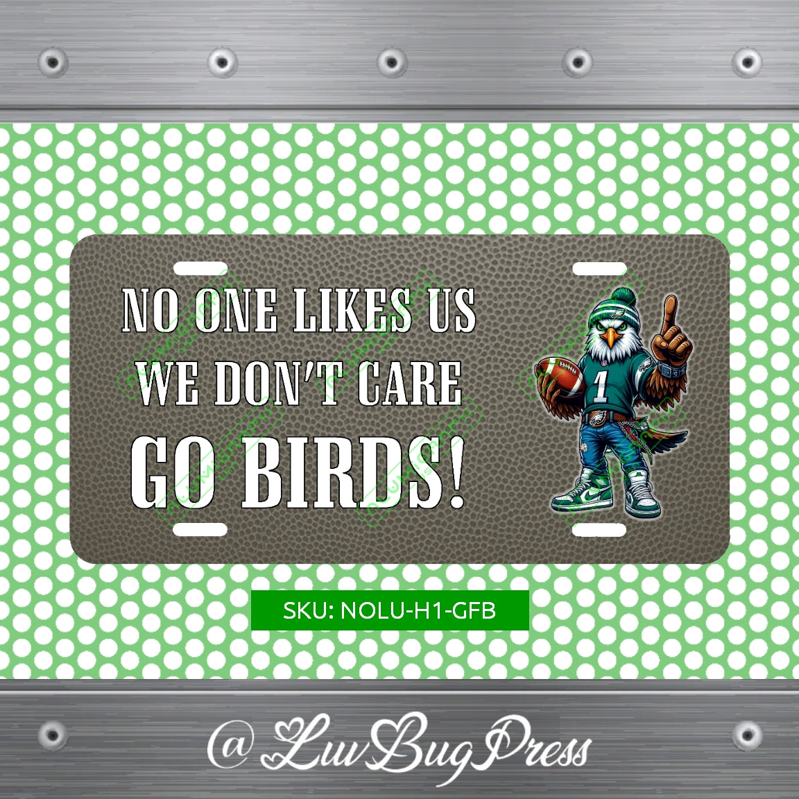 Eagles License Plate: No One Likes Us - We Don't Care - Go Birds!
