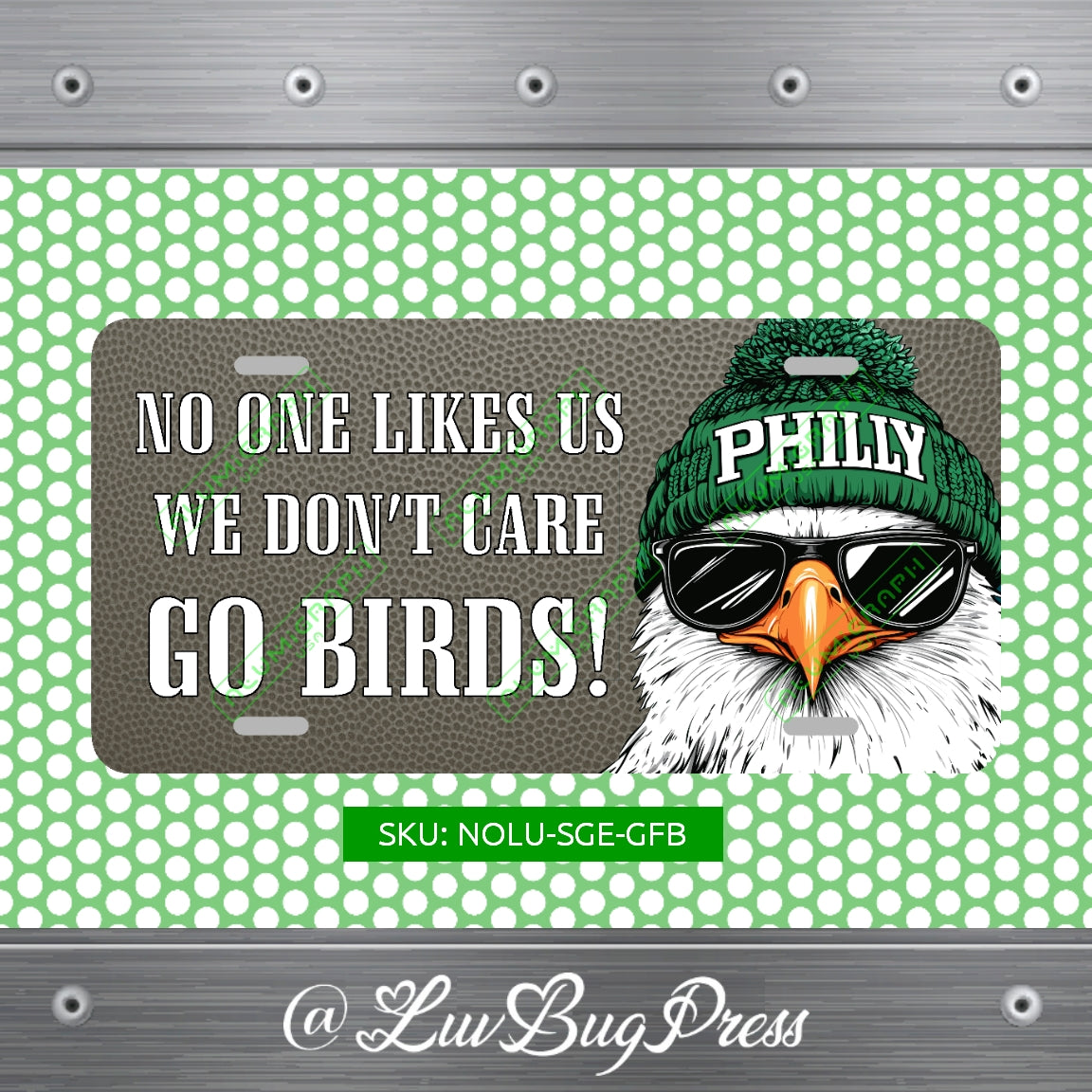 Eagles License Plate: No One Likes Us - We Don't Care - Go Birds!