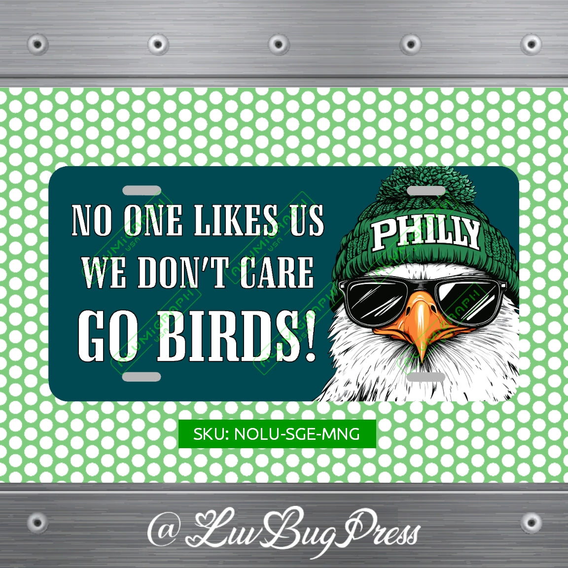 Eagles License Plate: No One Likes Us - We Don't Care - Go Birds!