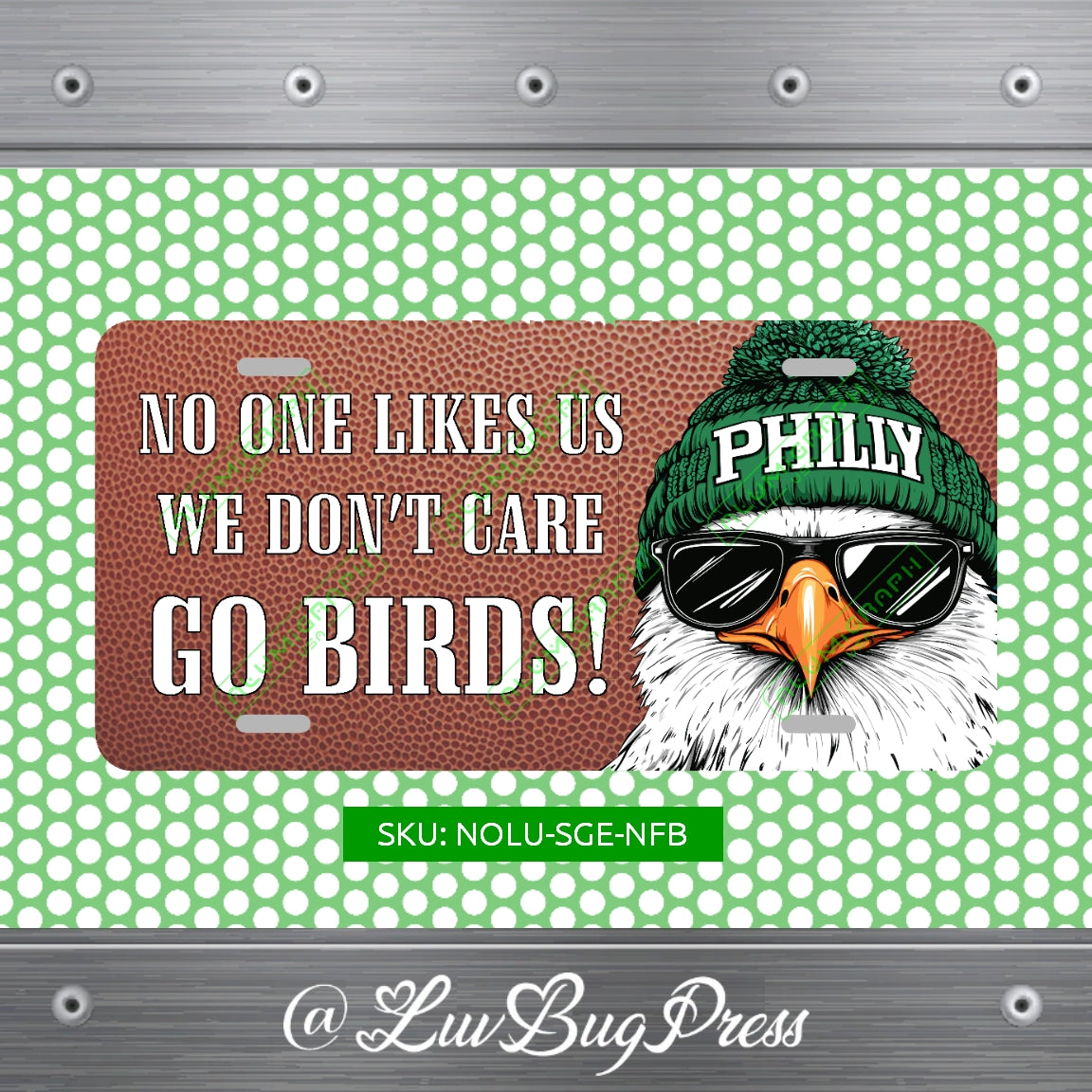 Eagles License Plate: No One Likes Us - We Don't Care - Go Birds!
